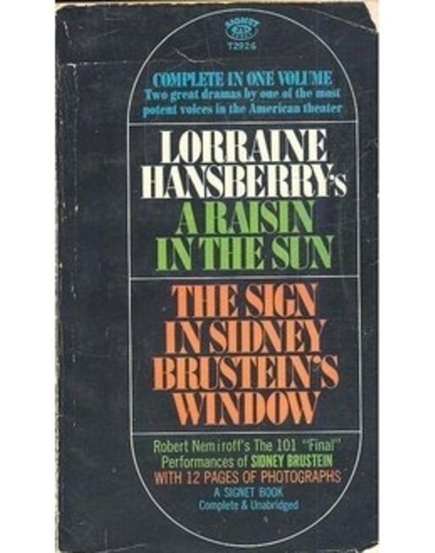 A Raisin in the sun. The Sign in Sidney Brustein's window - Lorraine Hansberry