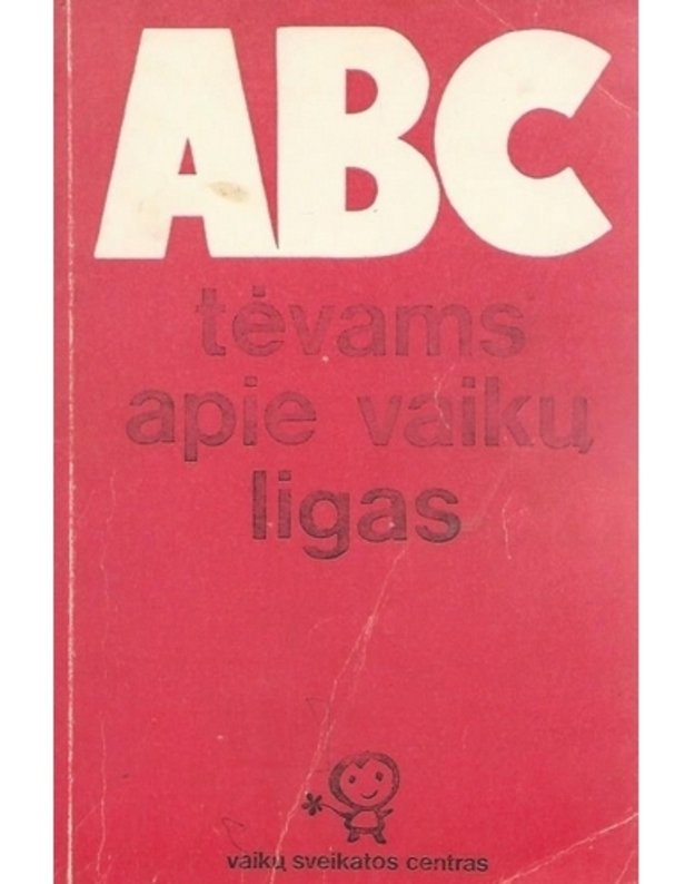 ABC tėvams apie vaikų ligas - Autorių kolektyvas