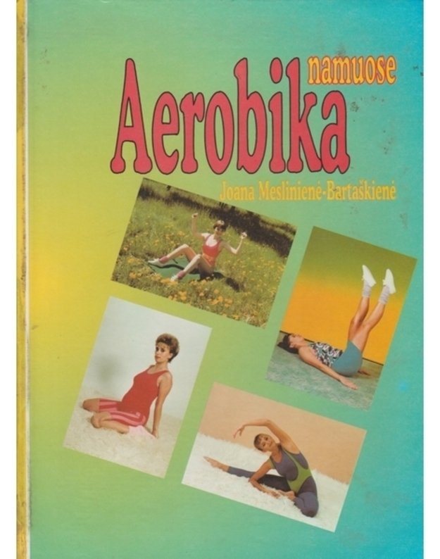 Aerobika namuose - Joana Meslinienė-Bartaškienė