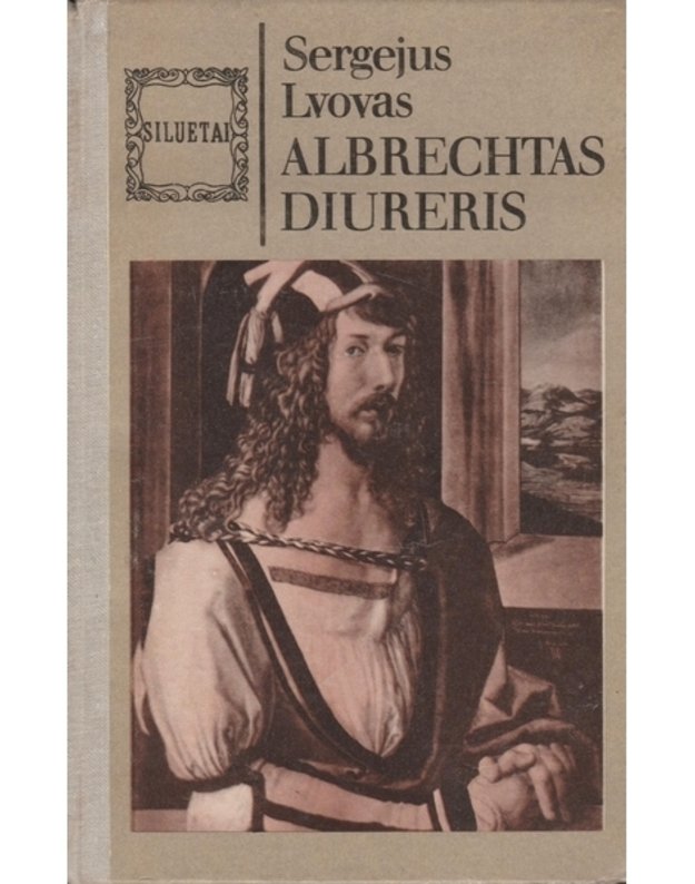 Albrechtas Diureris / Siluetai - Lvovas Sergejus 