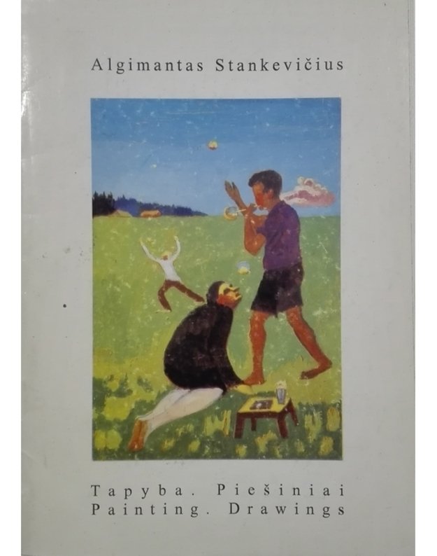 Algimantas Stankevičius. Tapyba. Piešiniai / Painting. Drawings - Julijonas Algimantas Stankevičius, sud. Povilas Ričardas Vaitekūnas