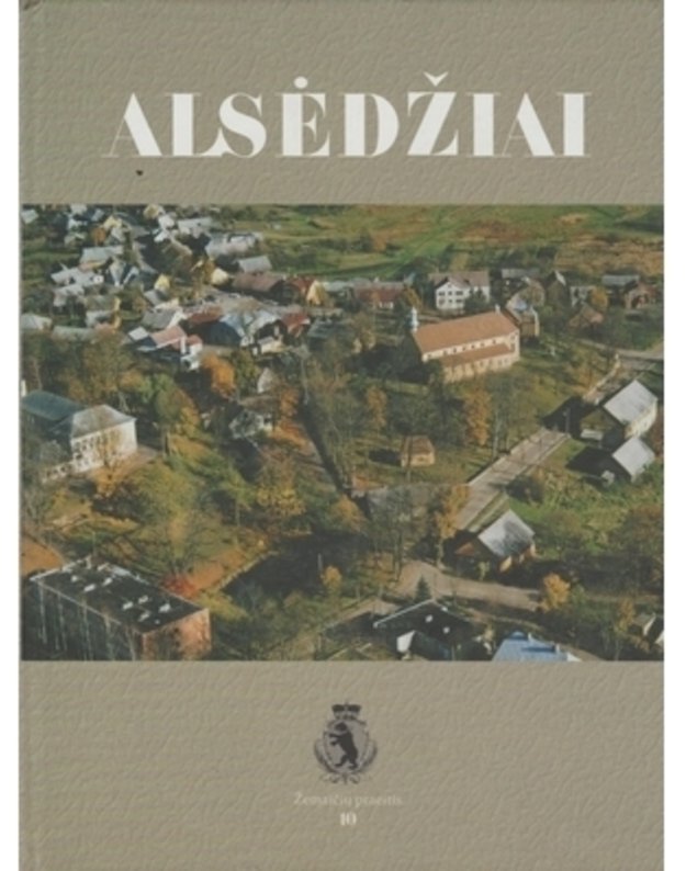 Alsėdžiai / Žemaičių praeitis 10 - sud. Adomas Butrimas, Liepa Griciūtė