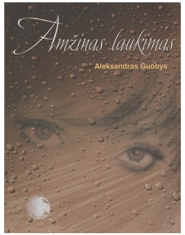 Amžinas laukimas. Apysaka - Guobys Aleksandras