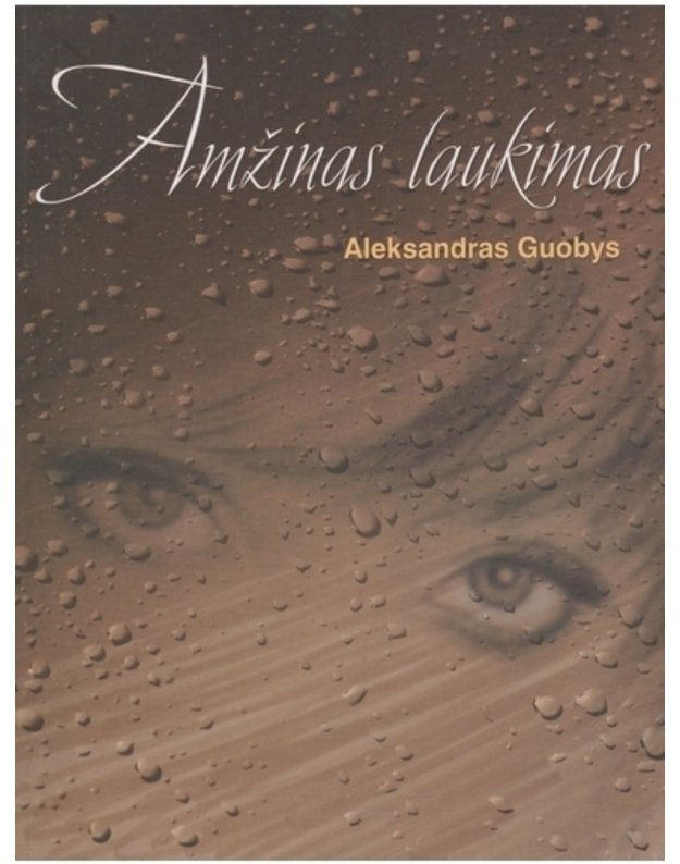 Amžinas laukimas. Apysaka - Guobys Aleksandras