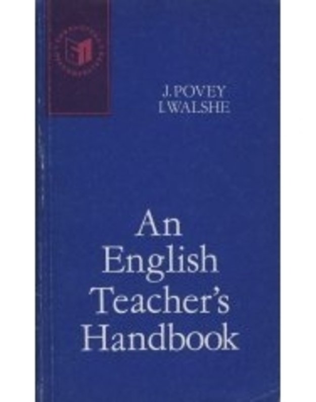 An English Teacher's Handbook - J. Povey, I. Walshe