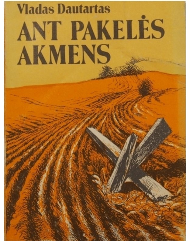 Ant pakelės akmens. Apysaka - Dautartas Vladas