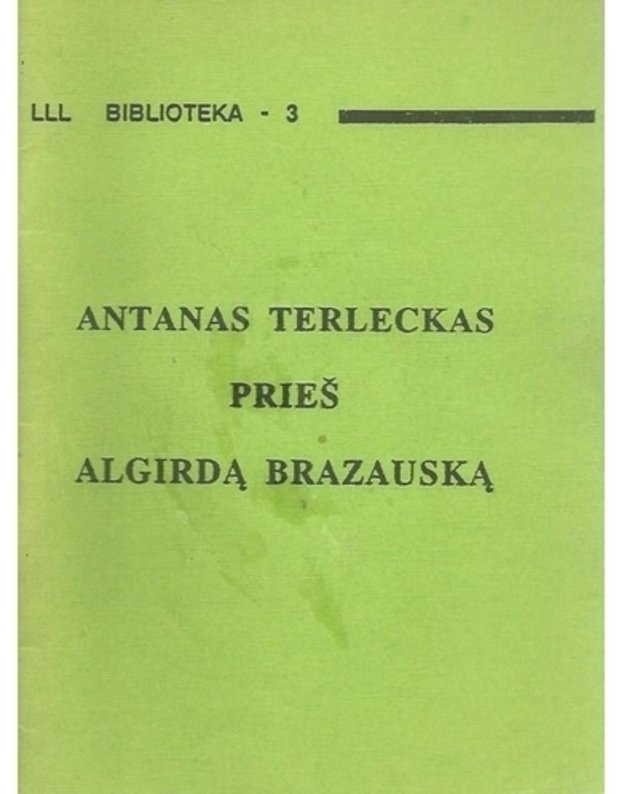 Antanas Terleckas prieš Algirdą Brazauską / LLL biblioteka 3 - Lietuvos laisvės lyga