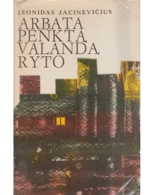 Arbata penktą valandą ryto. Romanas - Jacinevičius Leonidas