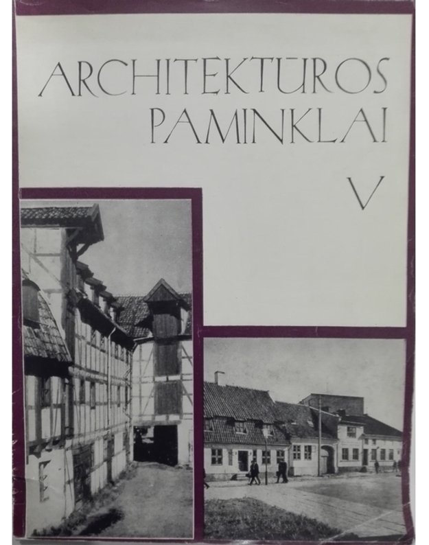 Architektūros paminklai V - Redakcinė kolegija, pirm. R. Kaminskas