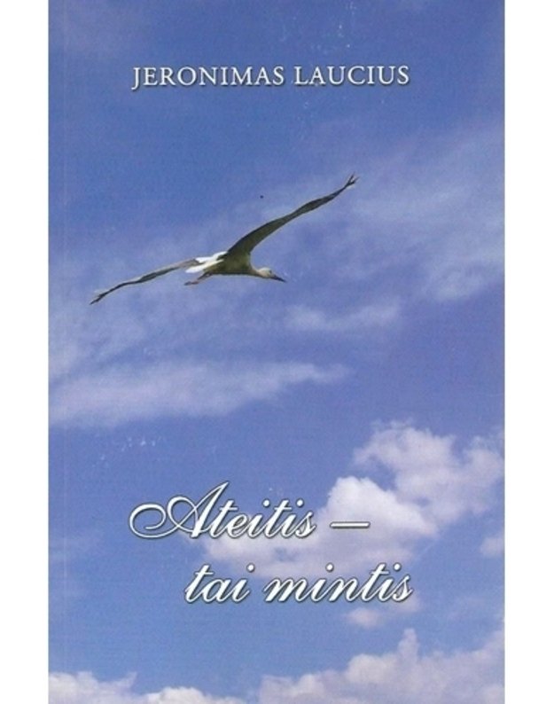 Ateitis - tai mintis - Laucius Jeronimas 