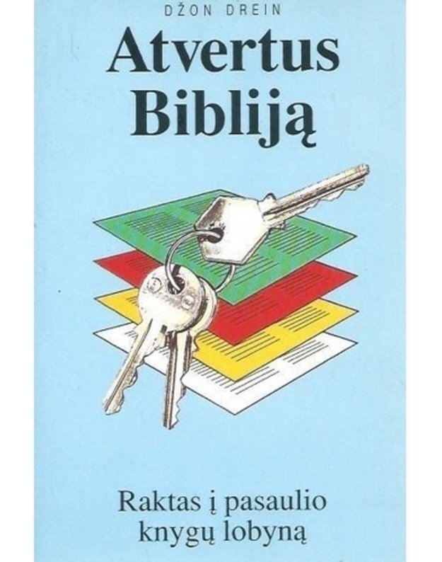 Atvertus Bibliją. Raktas į pasaulio knygų lobyną - Džon Drein