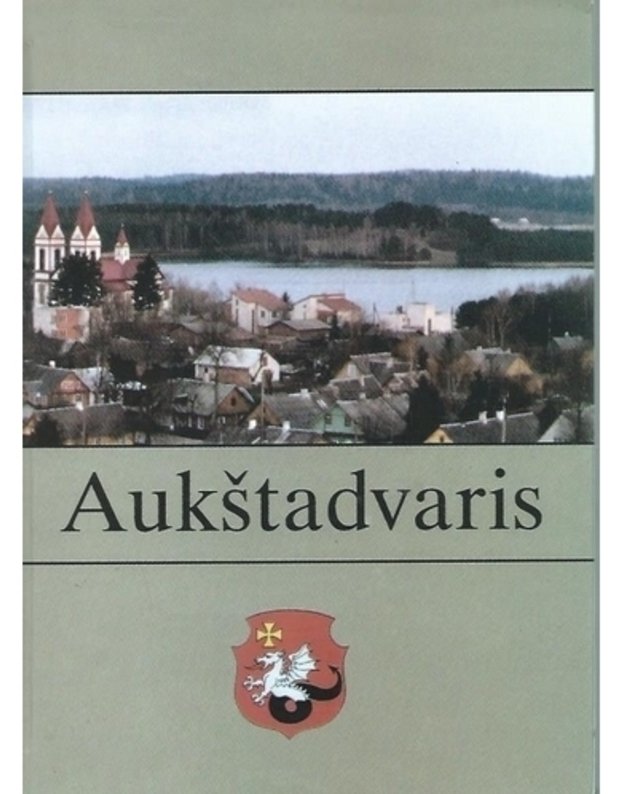 Aukštadvaris - vyr. red. Kazys Račkauskas