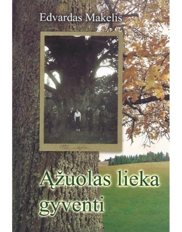 Ąžuolas lieka gyventi - Makelis Edvardas