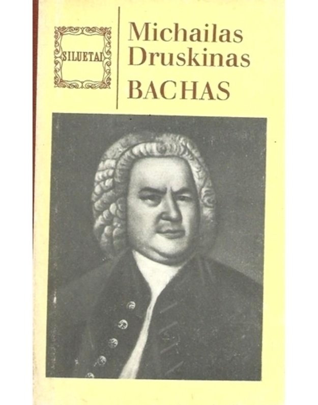 Bachas / Siluetai - Druskinas Michailas