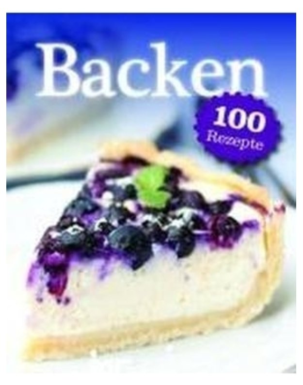 Backen 100 Rezepte - 