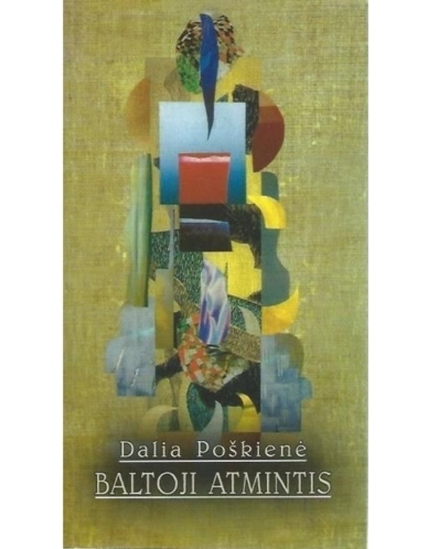 Baltoji atmintis - Dalia Poškienė