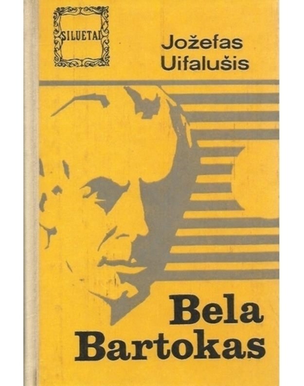 Bela Bartokas / Siluetai - Uifalušis Jožefas