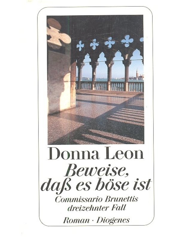 Beweise, daß es böse ist - Commissario Brunettis dreizehnter Fall - Donna Leon