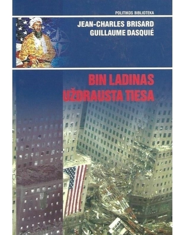 Bin Ladinas. Uždrausta tiesa - Brisard Jean-Christophe, Dasquié Guillaume 