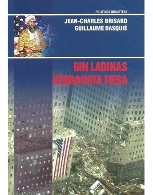 Bin Ladinas. Uždrausta tiesa - Brisard Jean-Christophe, Dasquié Guillaume 