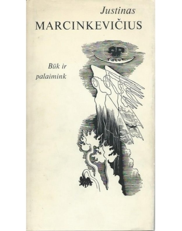 Būk ir palaimink - Marcinkevičius Justinas