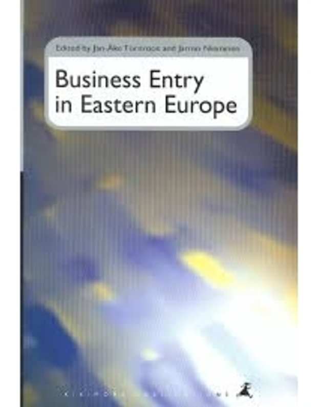 Business Entry in Eastern Europe - Jan-Ake Tornroos, Jarmo Nieminen