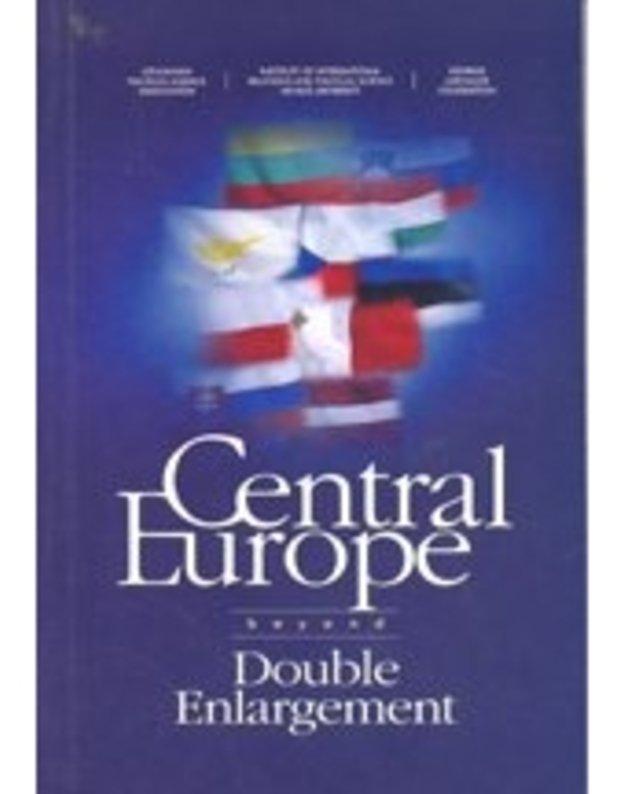 Central Europe beyond Double Enlargement - Algimantas Jankauskas, Ramūnas Vilpišauskas, Inga Vinogradinaitė