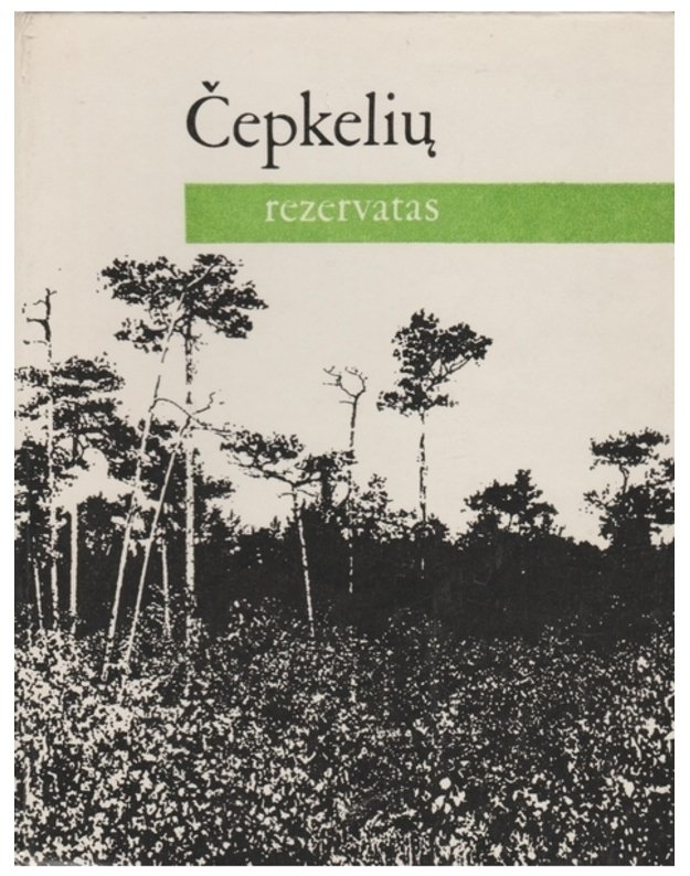 Čepkelių rezervatas - sud. K. Balevičius