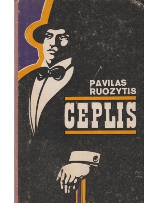 Ceplis. Romanas - Ruozytis Pavilas / iš latvių kalbos vertė Milda Zukmanienė