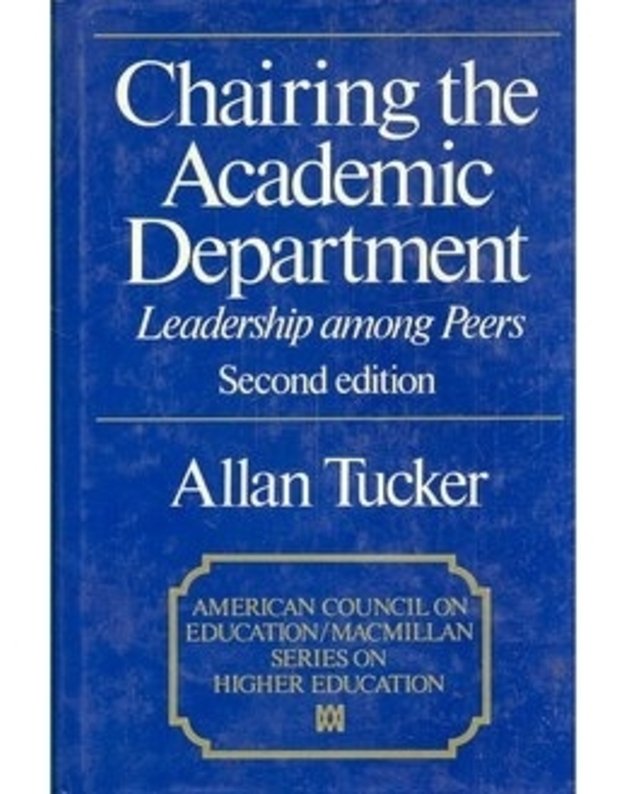 Chairing the Academic Department. Leadership among Peers - Allan Tucker