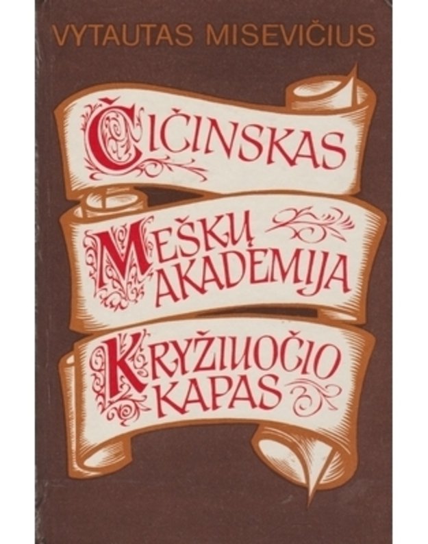 Čičinskas. Meškų akademija. Kryžiuočio kapas - Vytautas Misevičius