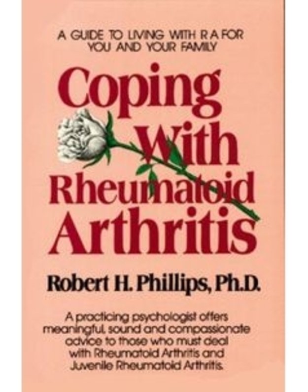 Coping with Rheumatioid Arthritis / A Guide to Living with RA for You and Your Family - Robert G. Phillips