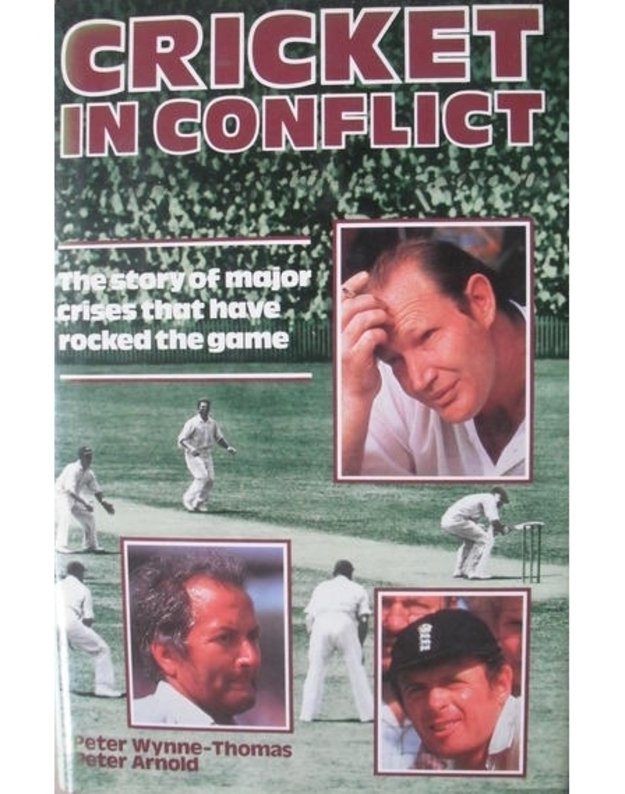 Cricket in Conflict - Wynne-Thomas Peter, Arnold Peter