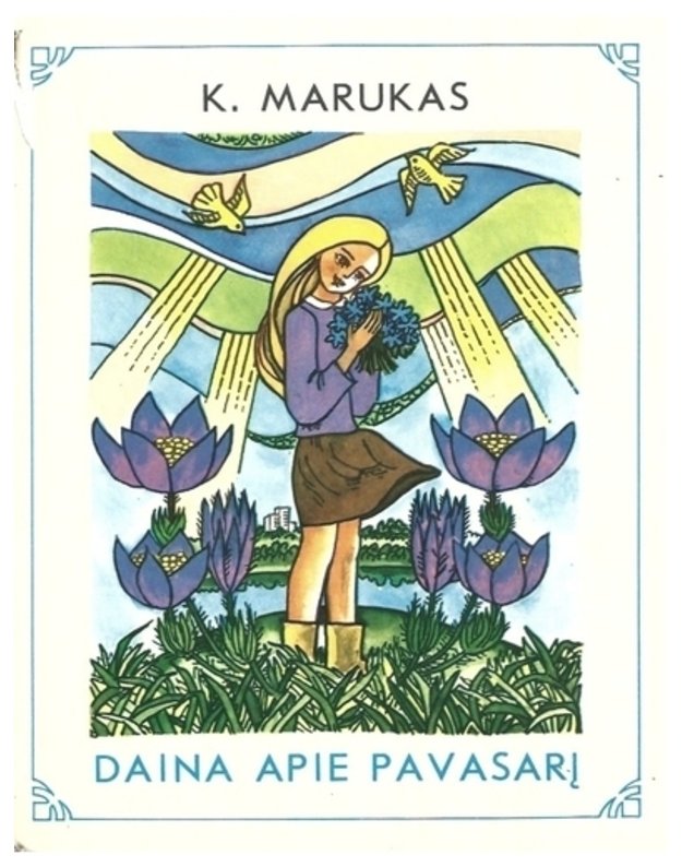 Daina apie pavasarį - Kazys Marukas