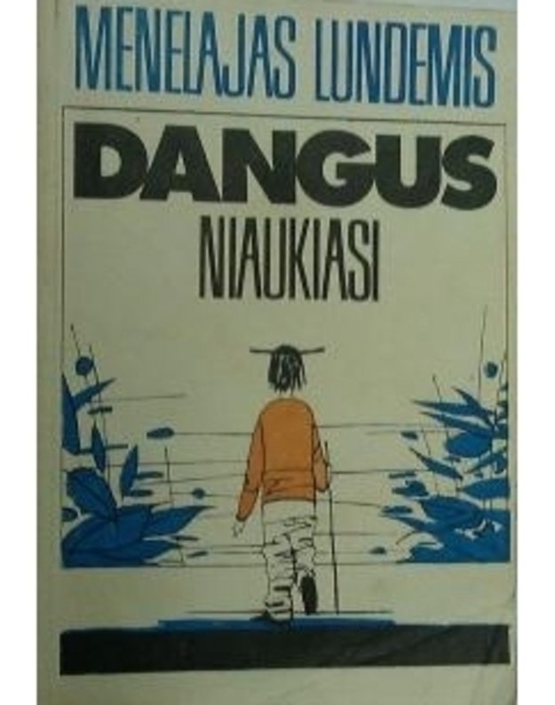 Dangus niaukiasi. Romanas - Lundemis Menelajas