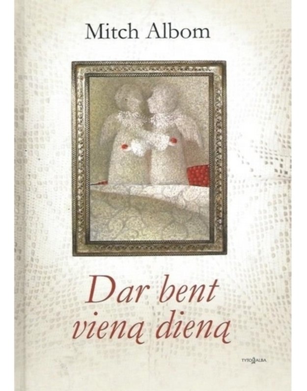 Dar bent vieną dieną. Romanas - Albom Mitch 