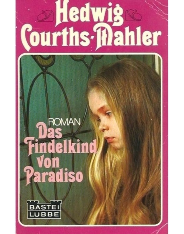 Das Findelkind von Paradiso - Hedwig Courths-Mahler