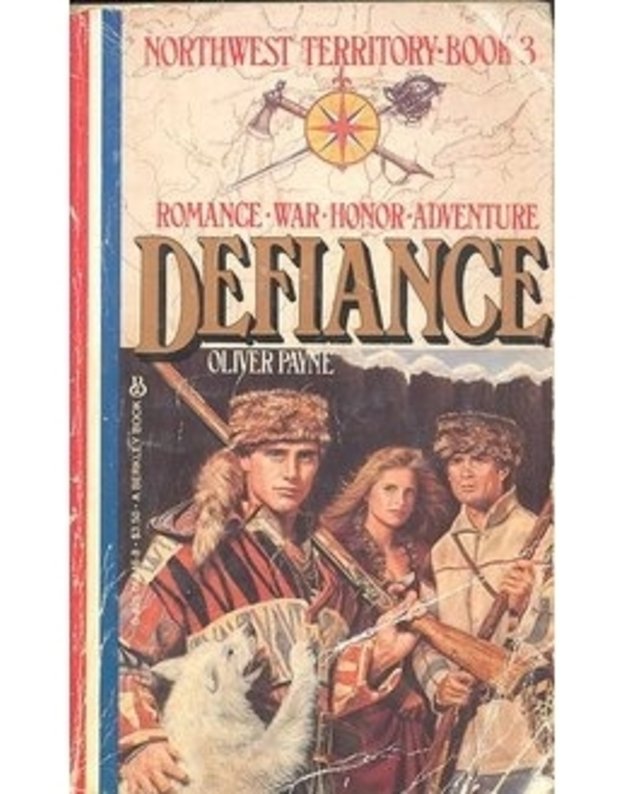 Defiance / Northwest Territory. Book 3 - Oliver Payne