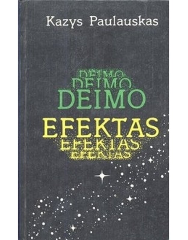 Deimo efektas. Fantastinė apysaka - Paulauskas Kazys