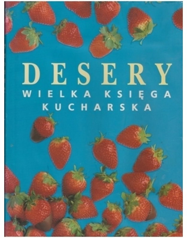 Desery. Wielka księga kucharska - 