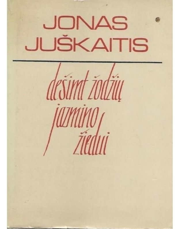 Dešimt žodžių jazmino žiedui - Juškaitis Jonas