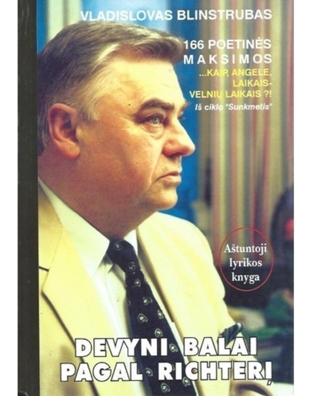 Devyni balai pagal Richterį. 166 poetinės maksimos / iš ciklo Sunkmetis - Blinstrubas Vladislovas 