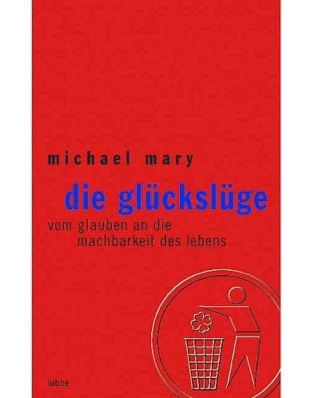 Die Gluecksluege  - Mary Michael