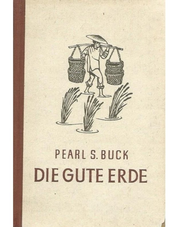 Die Gute Erde - Pearl S. Buck