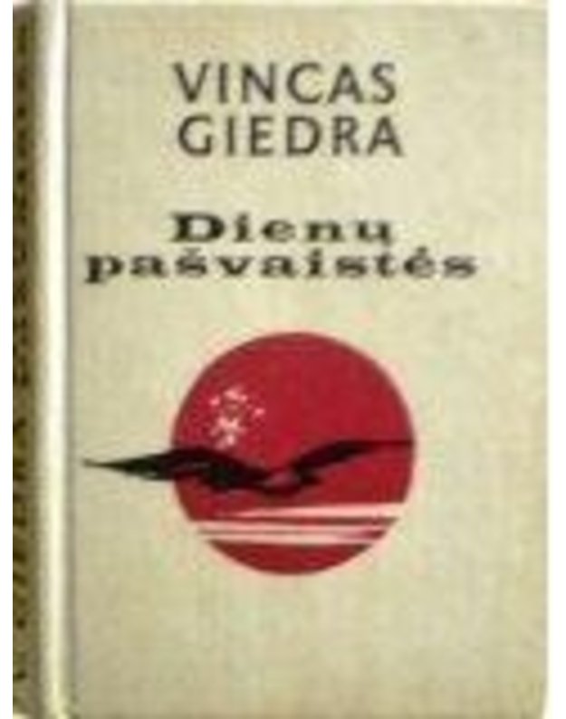 Dienų pašvaistės. Rinktinė - Giedra Vincas