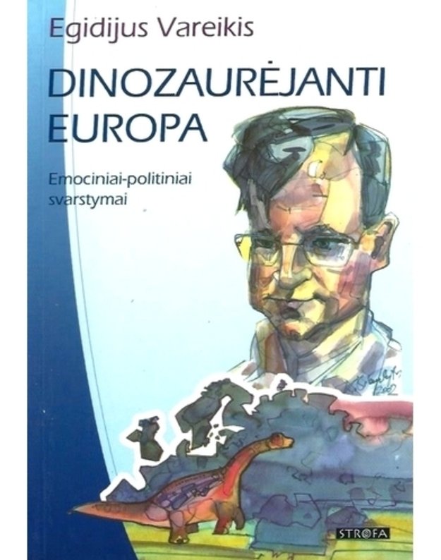 Dinozaurėjanti Europa - Egidijus Vareikis