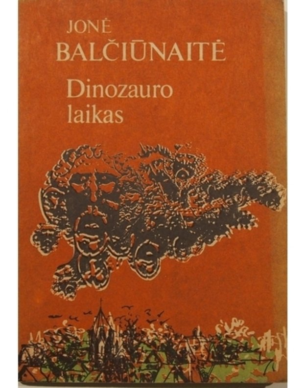 Dinozauro laikas. Apysaka - Balčiūnaitė Jonė 