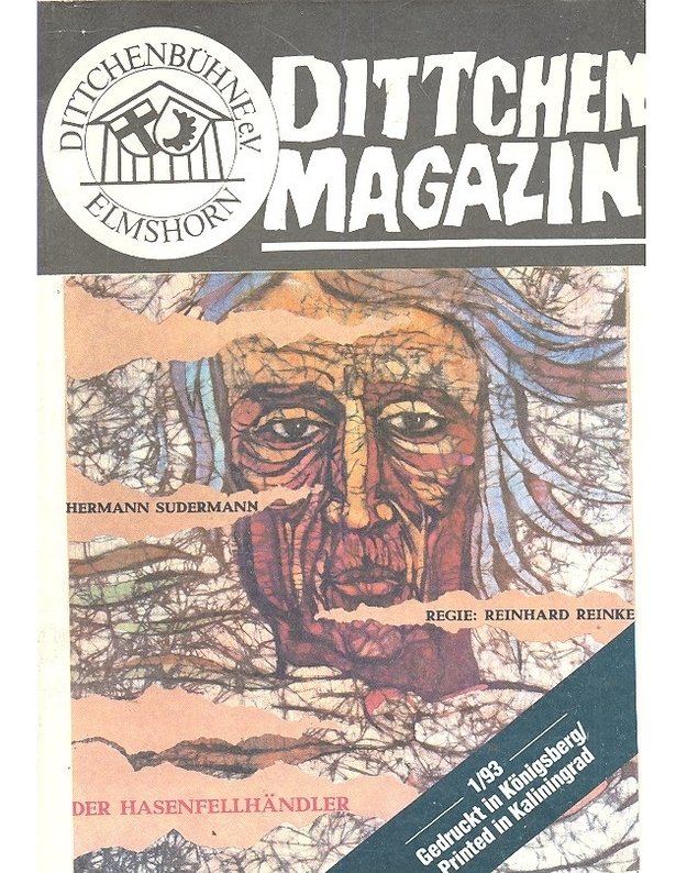 Dittchen Magazin 1/93. Gedruckt in Königsberg / Printed in Kaliningrad - Hermann Sudermann. Regie: Reinhard Reinke. Der Hasenfellhändler