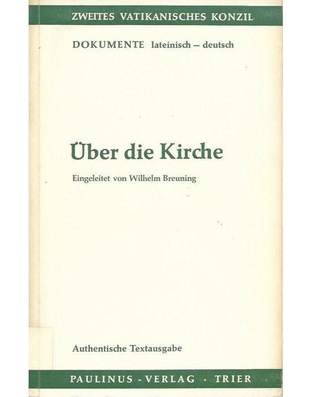 Dogmatische Konstitution über die Kirche - Eingeleitet von Wilhelm Breuning