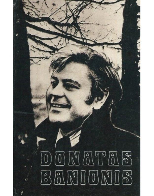 Donatas Banionis / 2-as papildytas leidimas, 1976 - Petuchauskas M.